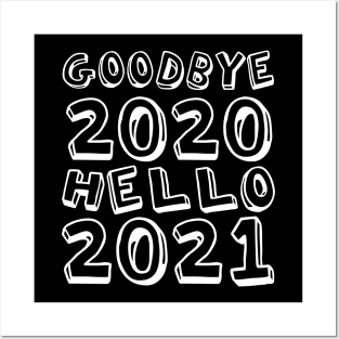 Goodbye 2020 Hello 2021 New Years 2021 senior Posters and Art